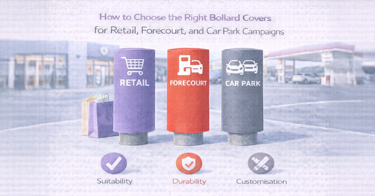 How to Choose the Right Bollard Covers for Retail, Forecourt, and Car Park Campaigns